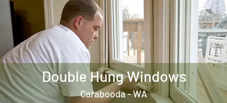 Double Hung Windows Carabooda - WA