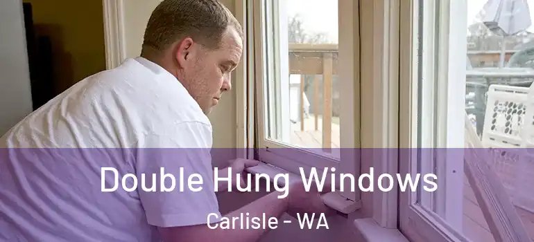  Double Hung Windows Carlisle - WA