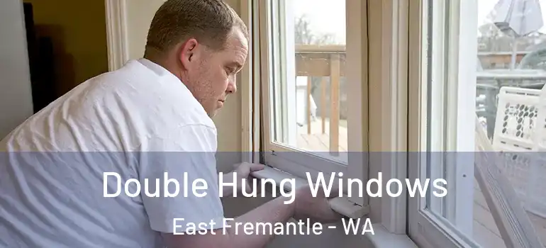  Double Hung Windows East Fremantle - WA
