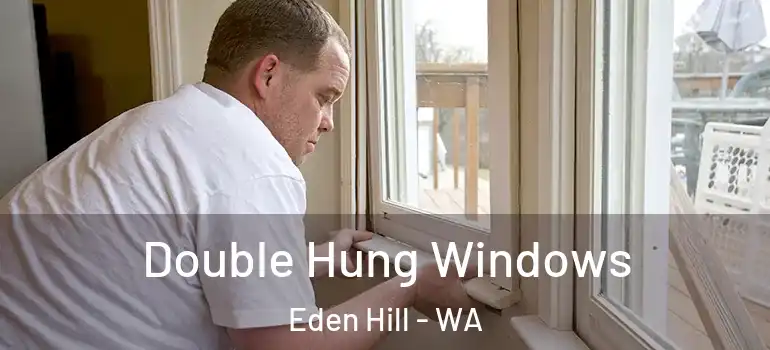Double Hung Windows Eden Hill - WA