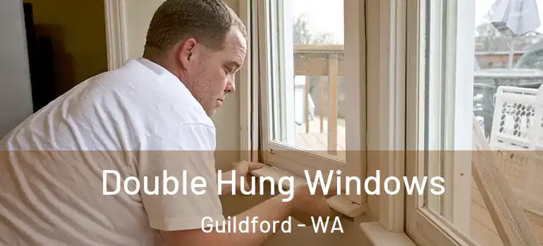 Double Hung Windows Guildford - WA