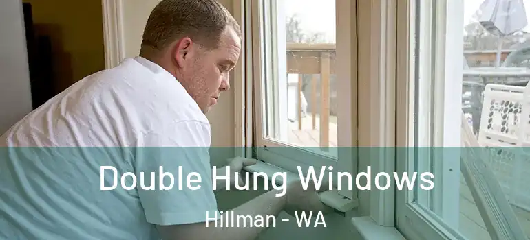  Double Hung Windows Hillman - WA