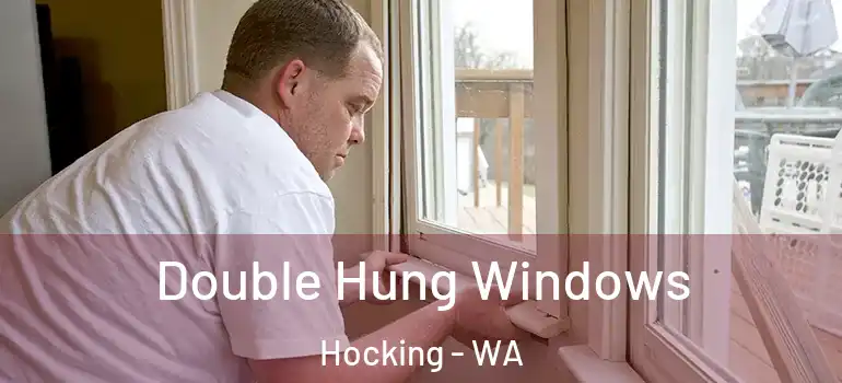 Double Hung Windows Hocking - WA