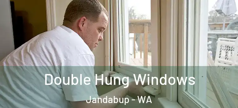 Double Hung Windows Jandabup - WA