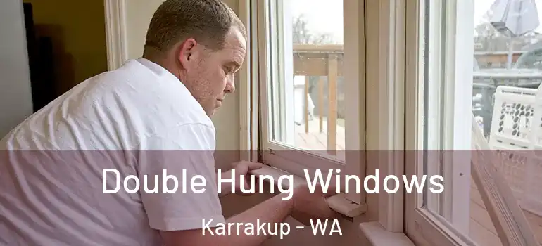 Double Hung Windows Karrakup - WA