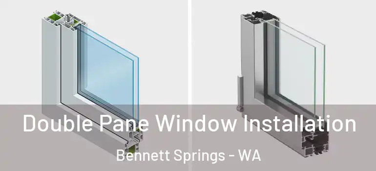  Double Pane Window Installation Bennett Springs - WA