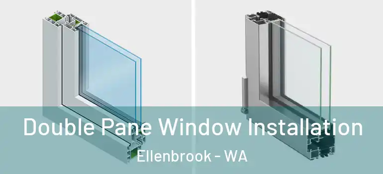 Double Pane Window Installation Ellenbrook - WA