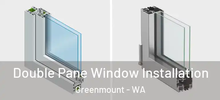  Double Pane Window Installation Greenmount - WA