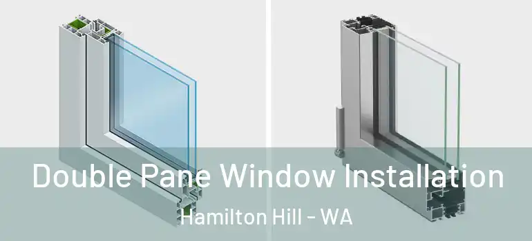 Double Pane Window Installation Hamilton Hill - WA
