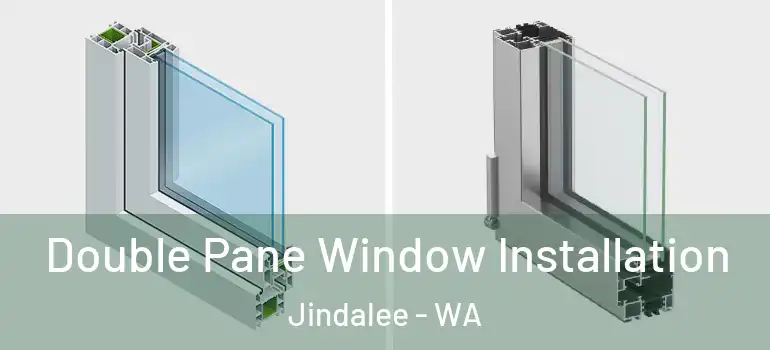  Double Pane Window Installation Jindalee - WA