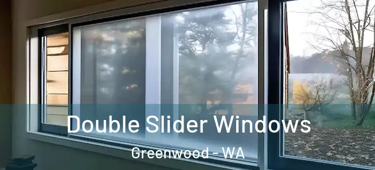 Double Slider Windows Greenwood - WA