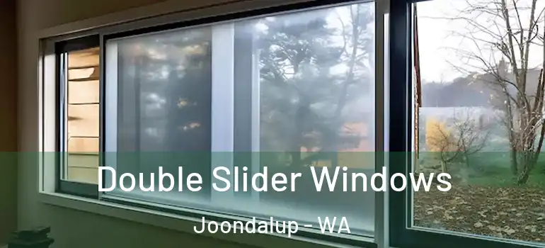  Double Slider Windows Joondalup - WA
