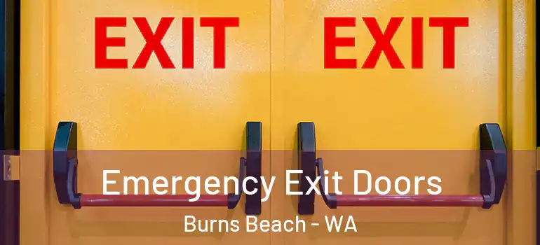 Emergency Exit Doors Burns Beach - WA