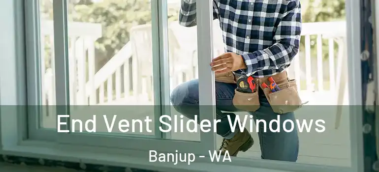 End Vent Slider Windows Banjup - WA