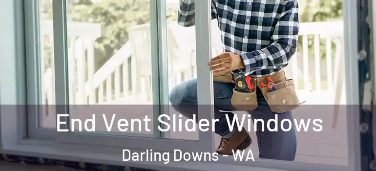End Vent Slider Windows Darling Downs - WA