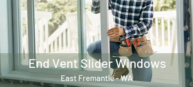 End Vent Slider Windows East Fremantle - WA