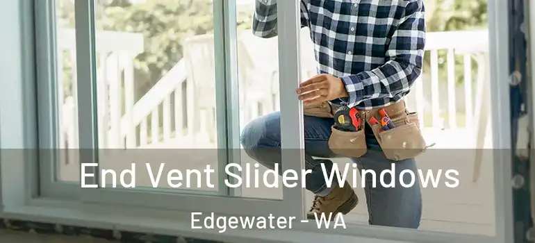 End Vent Slider Windows Edgewater - WA