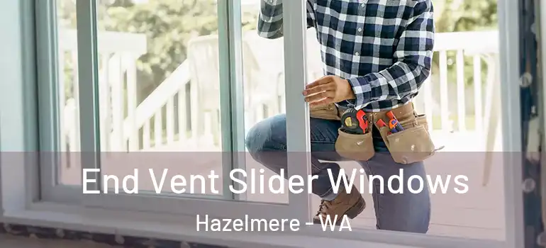 End Vent Slider Windows Hazelmere - WA