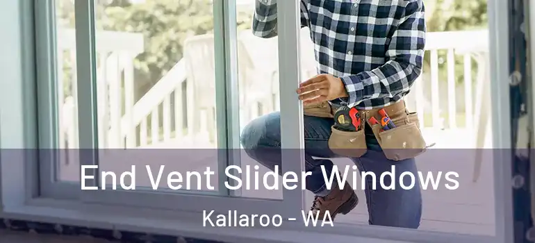 End Vent Slider Windows Kallaroo - WA