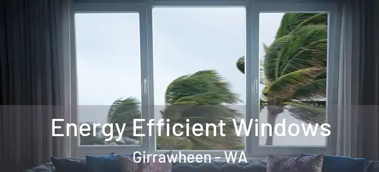 Energy Efficient Windows Girrawheen - WA