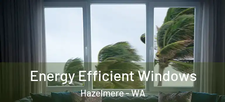 Energy Efficient Windows Hazelmere - WA