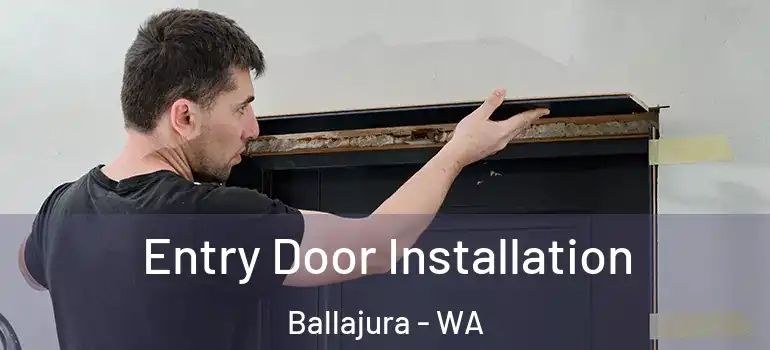  Entry Door Installation Ballajura - WA