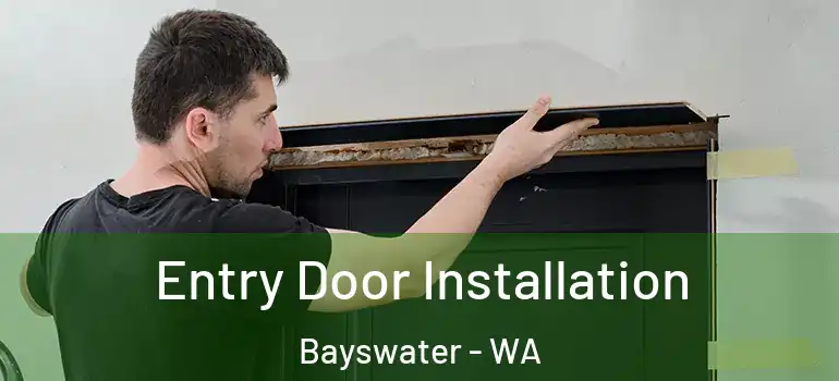  Entry Door Installation Bayswater - WA