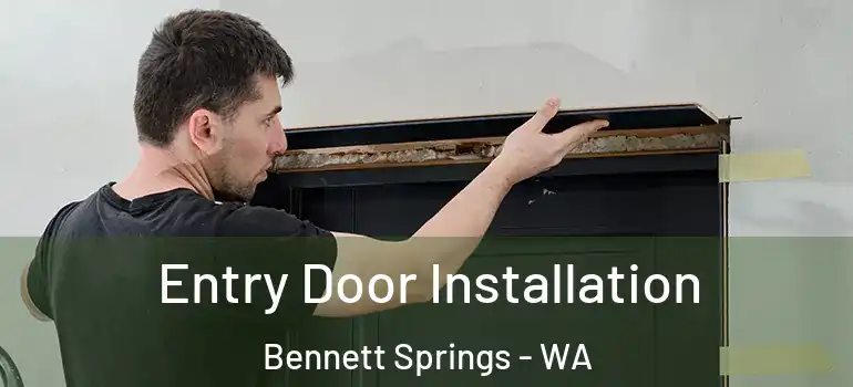  Entry Door Installation Bennett Springs - WA