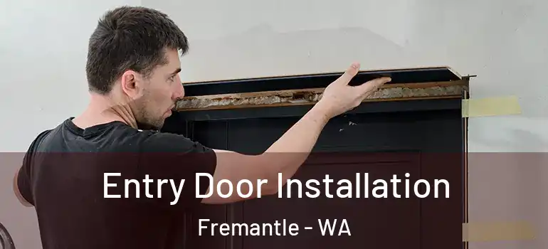  Entry Door Installation Fremantle - WA