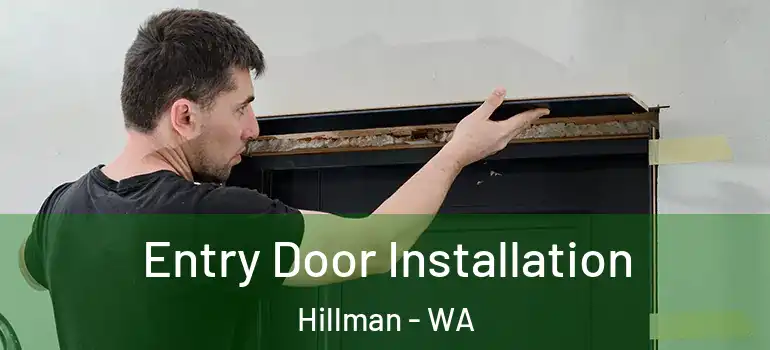  Entry Door Installation Hillman - WA