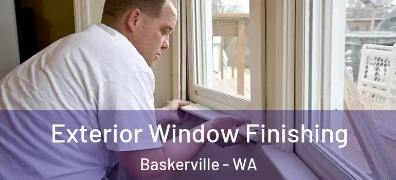 Exterior Window Finishing Baskerville - WA