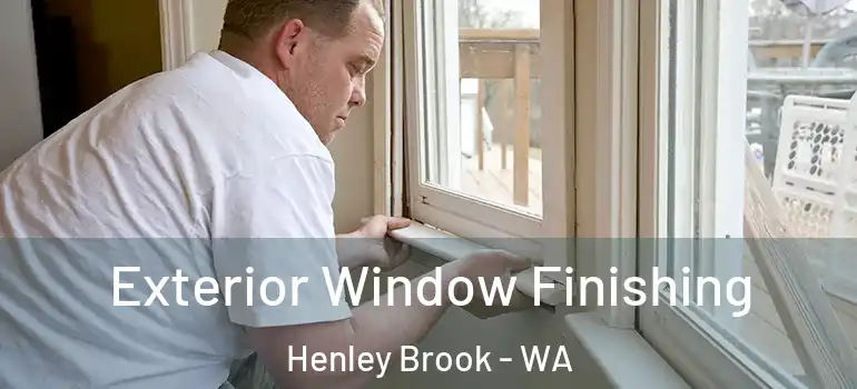  Exterior Window Finishing Henley Brook - WA