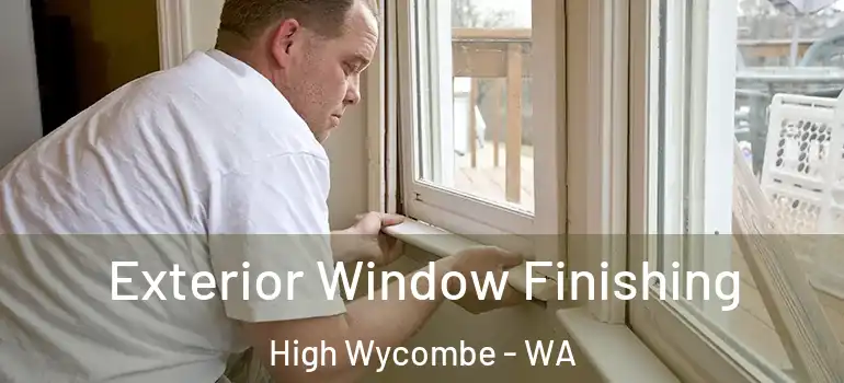  Exterior Window Finishing High Wycombe - WA