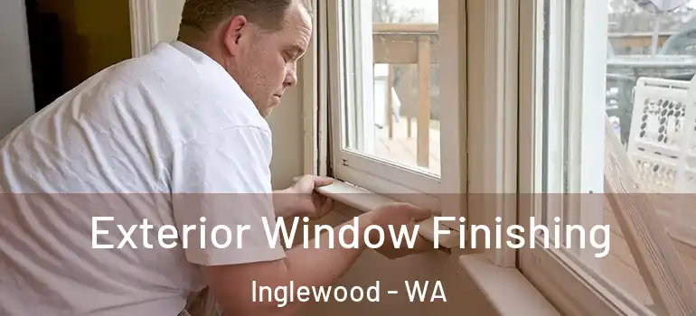 Exterior Window Finishing Inglewood - WA