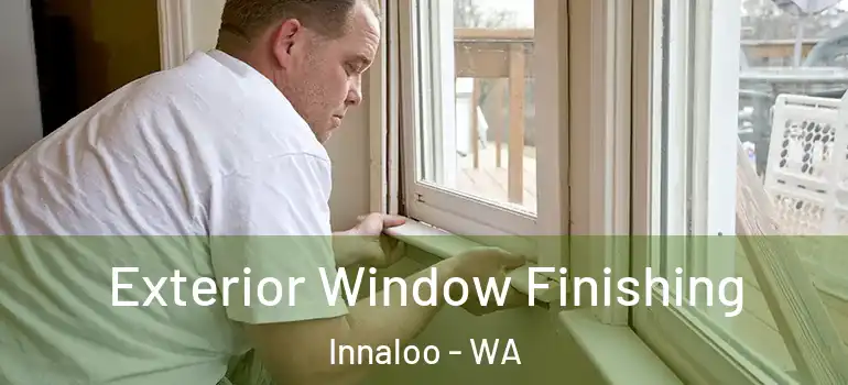  Exterior Window Finishing Innaloo - WA