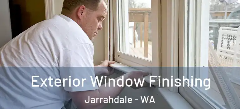 Exterior Window Finishing Jarrahdale - WA