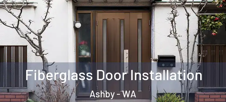  Fiberglass Door Installation Ashby - WA