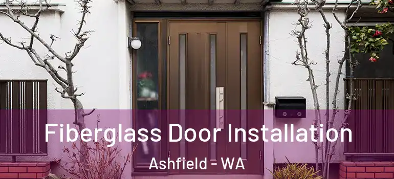  Fiberglass Door Installation Ashfield - WA