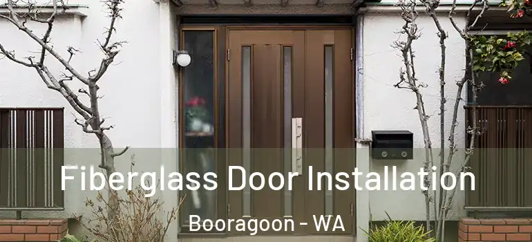 Fiberglass Door Installation Booragoon - WA