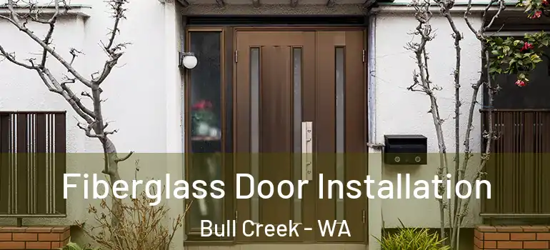  Fiberglass Door Installation Bull Creek - WA