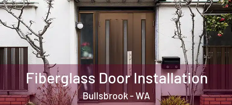 Fiberglass Door Installation Bullsbrook - WA