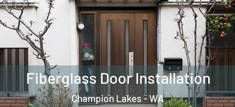  Fiberglass Door Installation Champion Lakes - WA