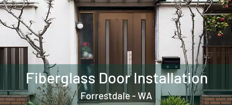  Fiberglass Door Installation Forrestdale - WA