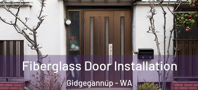  Fiberglass Door Installation Gidgegannup - WA