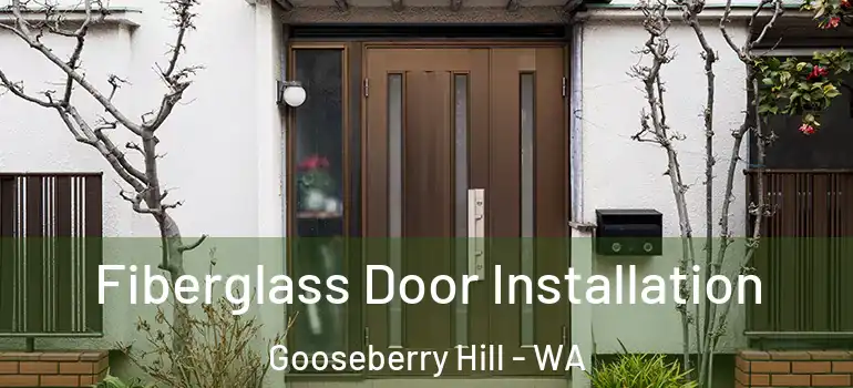 Fiberglass Door Installation Gooseberry Hill - WA