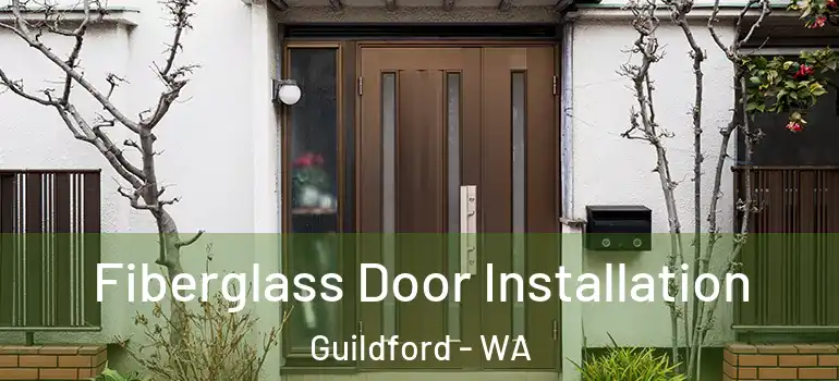 Fiberglass Door Installation Guildford - WA