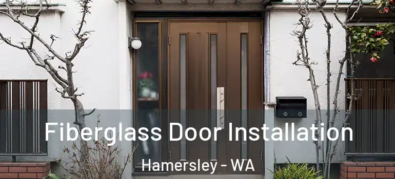 Fiberglass Door Installation Hamersley - WA
