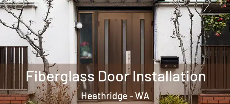  Fiberglass Door Installation Heathridge - WA