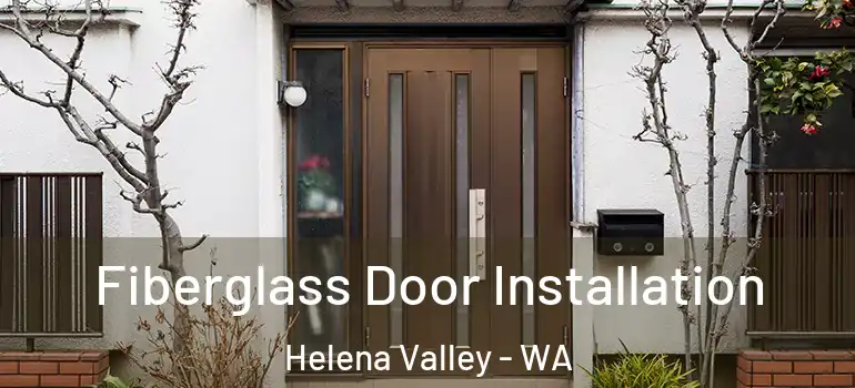 Fiberglass Door Installation Helena Valley - WA
