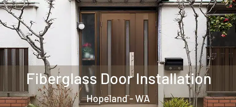  Fiberglass Door Installation Hopeland - WA